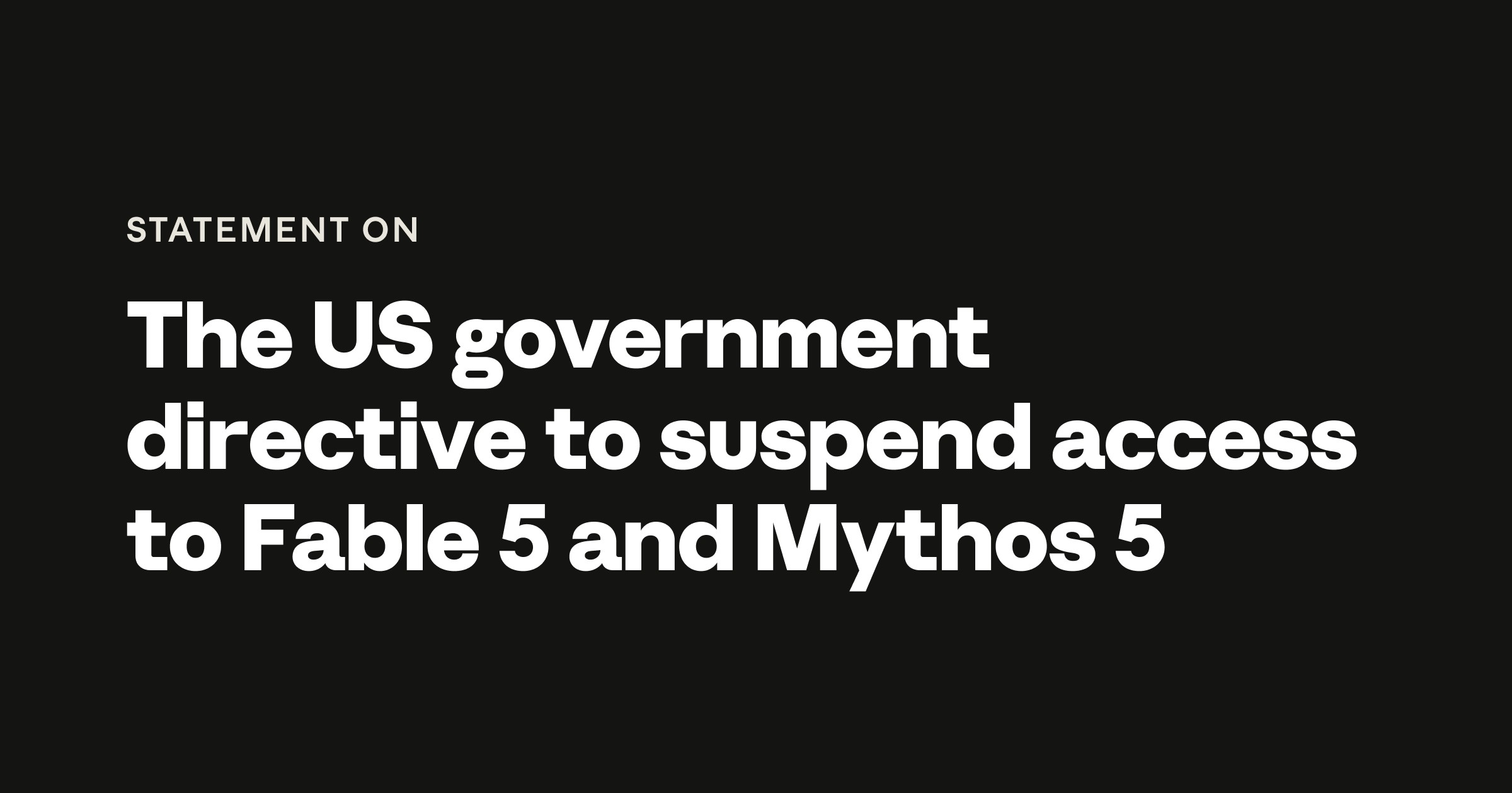Comunicado de Anthropic sobre la directiva del gobierno de EEUU para suspender Fable 5 y Mythos 5